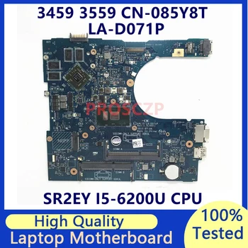 CN-085Y8T 085Y8T 85Y8T AAL15 LA-D071P Для DELL 3459 3559 Материнская плата ноутбука С процессором SR2EY I5-6200U 100% Полностью Протестирована, работает хорошо