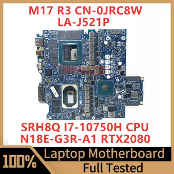 CN-0JRC8W 0JRC8W JRC8W Для Dell M17 R3 Материнская плата ноутбука LA-J521P с процессором SRH8Q I7-10750H N18E-G3R-A1 RTX2080 100% Протестирована в хорошем состоянии
