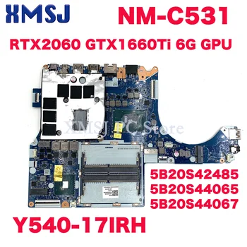 NM-C531 Для Lenovo Legion Y540-17IRH Материнская плата ноутбука С процессором i5 i7 GTX2060 GTX1660Ti 6G GPU 5B20S42485 5B20S44065 5B20S44067
