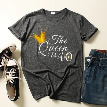 Женская футболка с буквенным принтом Queen is 40, Короткий рукав, O-Образный Вырез, Свободная Женская футболка, Женская футболка, Топы, Camisetas Mujer