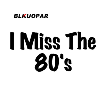 BLKUOPAR I Miss The 80 's Автомобильная Наклейка С Защитой От царапин, Индивидуальность, Солнцезащитный Крем, Защита Двери Автомобиля, Водонепроницаемое Оригинальное Украшение