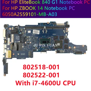 Для ноутбука HP EliteBook 840 G1 ZBOOK 14 802518-001 802522-001 Материнская плата ноутбука 6050A2559101-MB-A03 100% Полностью протестирована